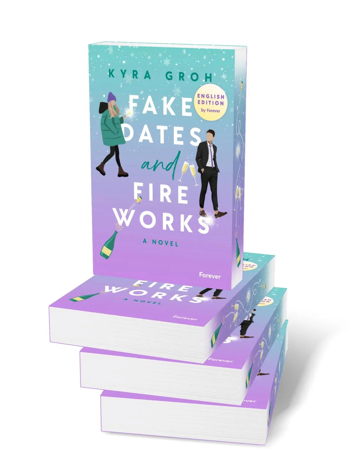 Kyra Groh - Fake Dates and Fireworks: English Edition