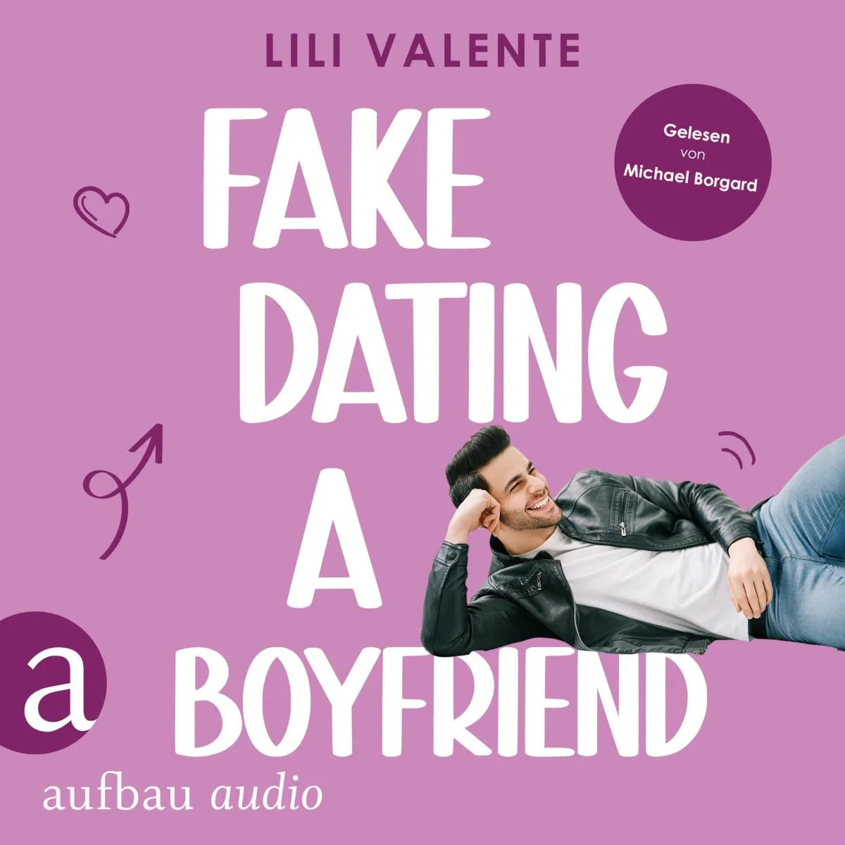 Cover: Fake Dating A Boyfriend (Hörbuch Download) von Lili Valente