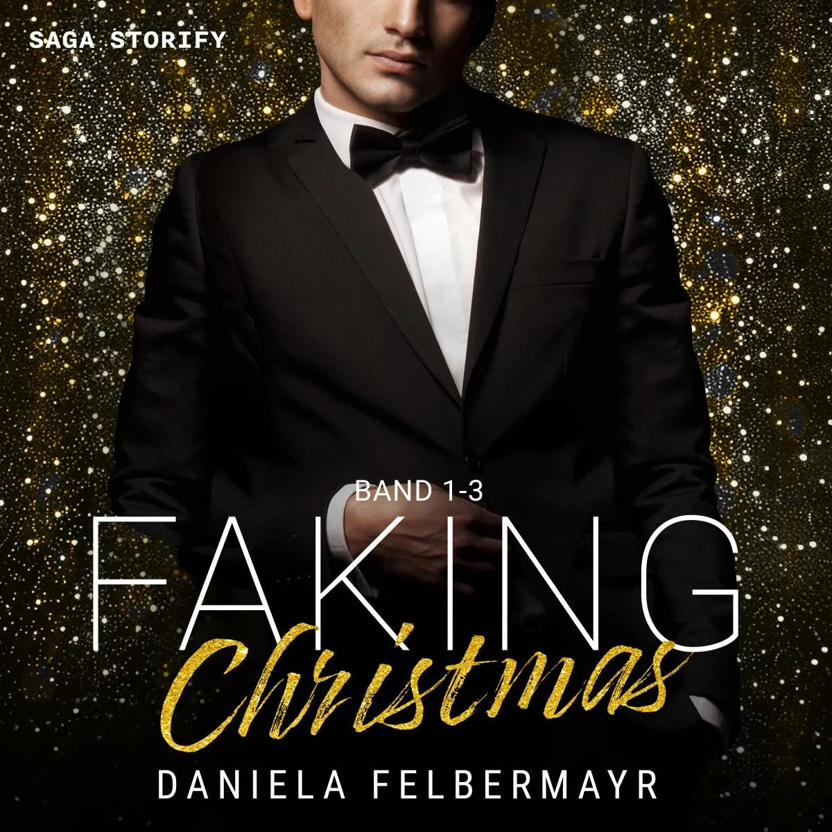 Cover: Faking Christmas: Band 1-3 (Hörbuch Download) von Daniela Felbermayr