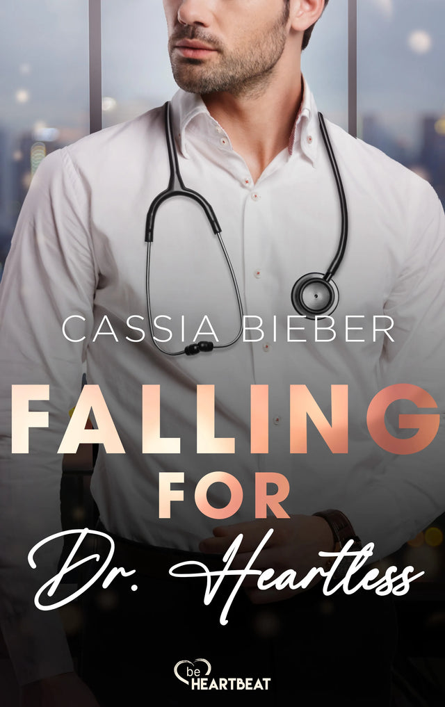 Cover: Falling for Dr. Heartless (E-Book) von Cassia Bieber