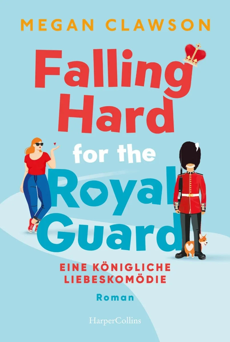Cover: Falling Hard for the Royal Guard. Eine königliche Liebeskomödie (E-Book) von Megan Clawson