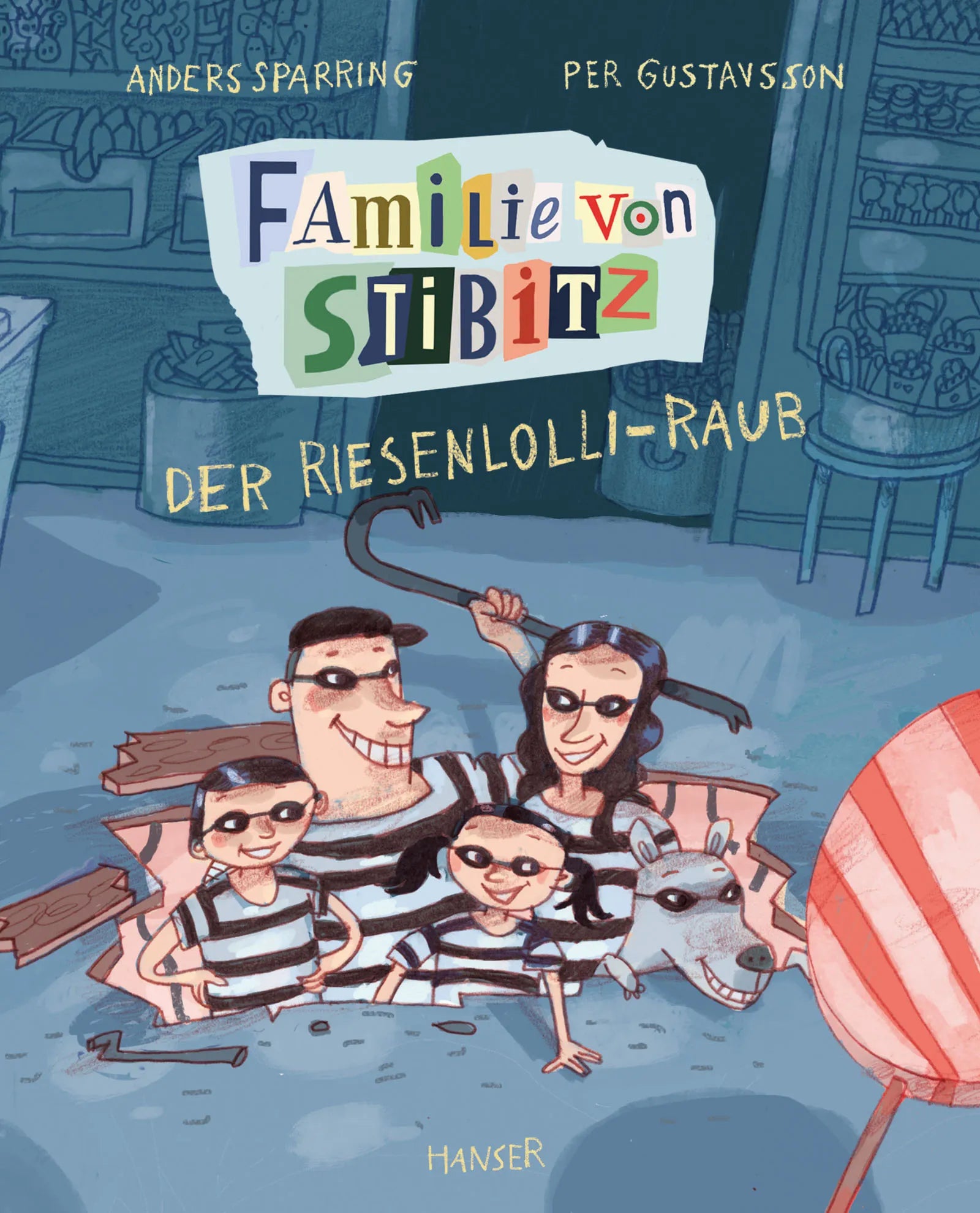 Buchcover von 'Familie von Stibitz - Der Riesenlolli-Raub' - Gebundene Ausgabe von Anders Sparring