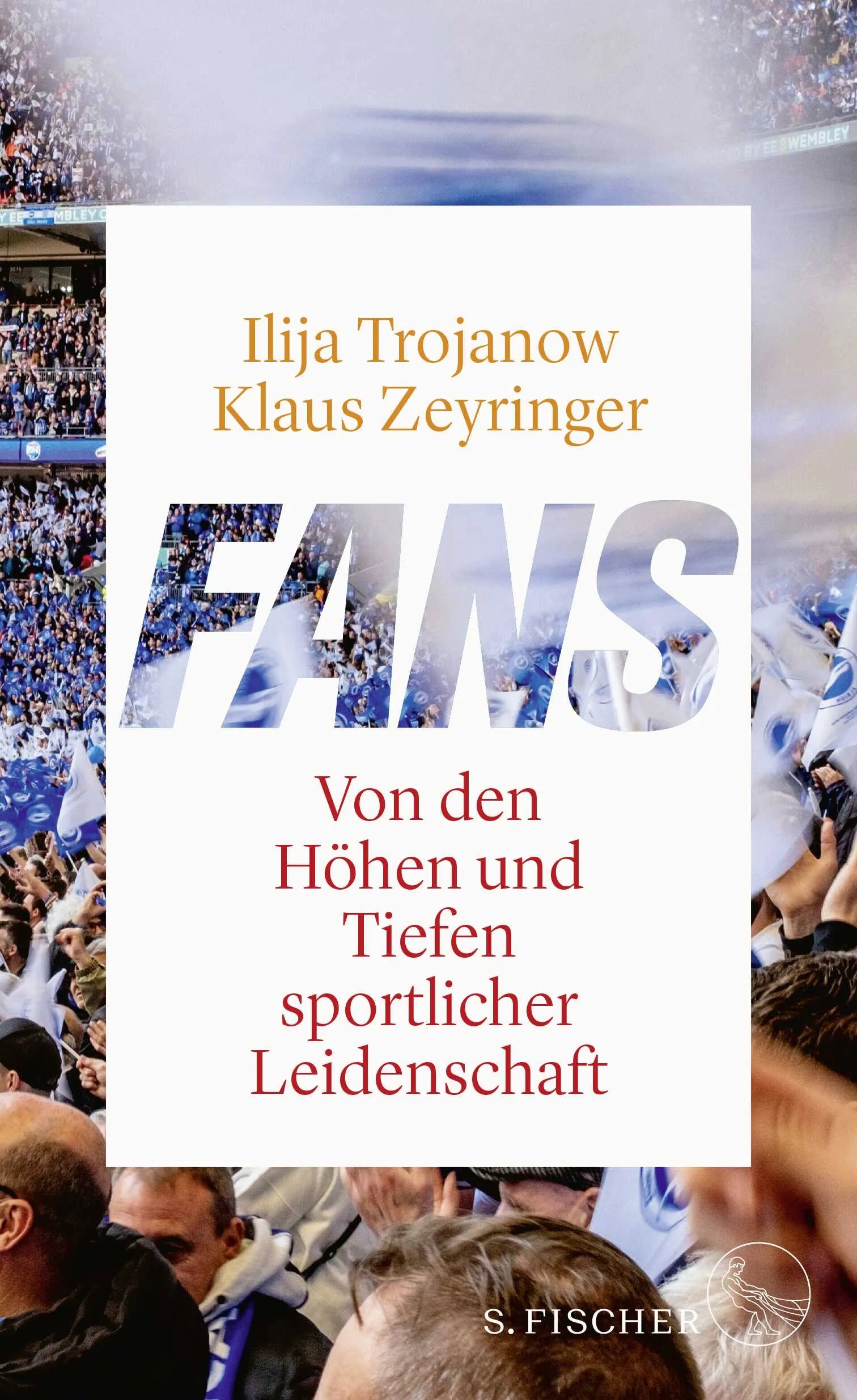 Buchcover von 'Fans' - Gebundene Ausgabe von Ilija Trojanow