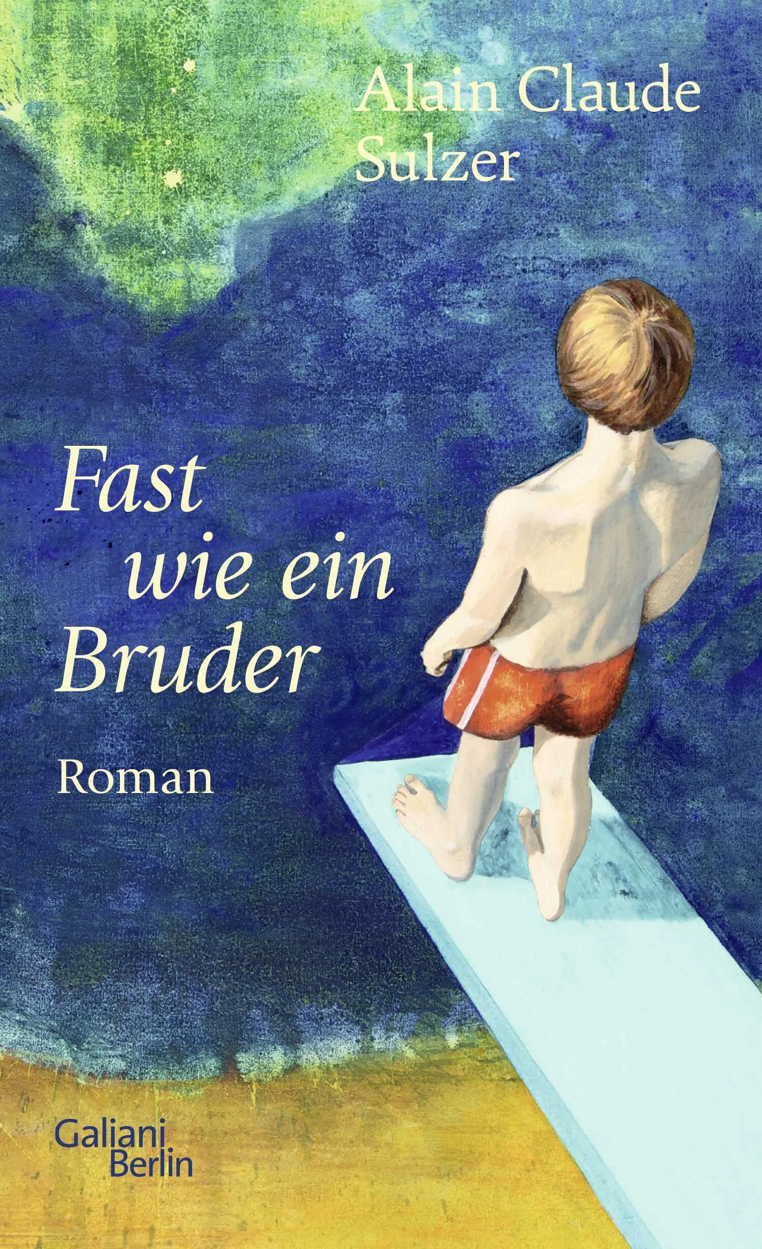 Buchcover von 'Fast wie ein Bruder' - Gebundene Ausgabe von Alain Claude Sulzer