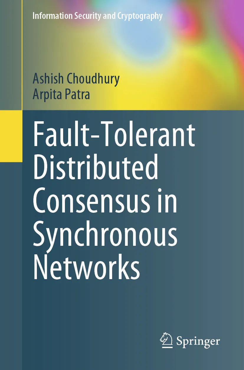 Cover: Fault-Tolerant Distributed Consensus in Synchronous Networks (E-Book) von Ashish Choudhury