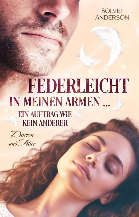 Federleicht in meinen Armen ... Ein Auftrag wie kein anderer