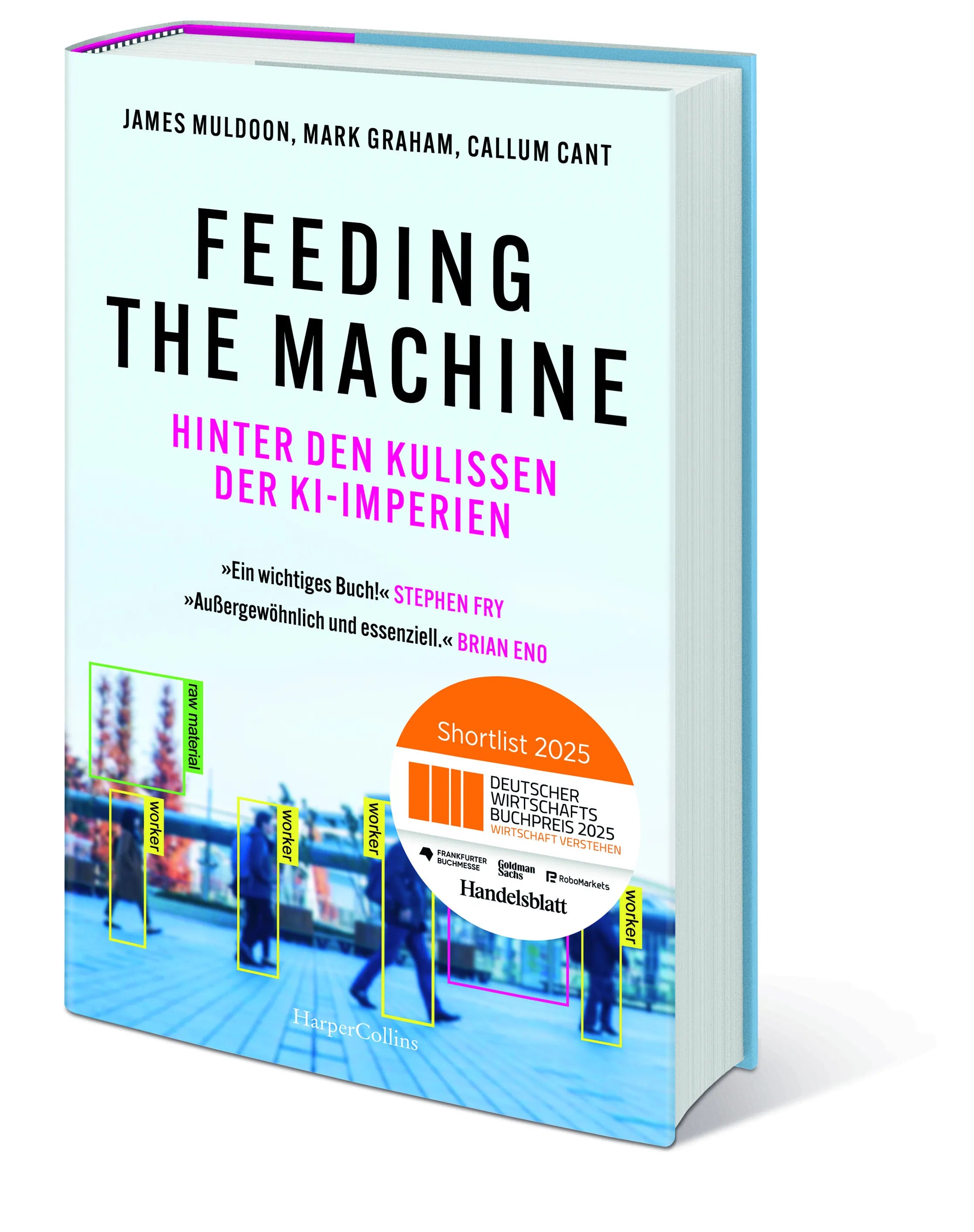 James Muldoon - Feeding the Machine. Hinter den Kulissen der KI-Imperien