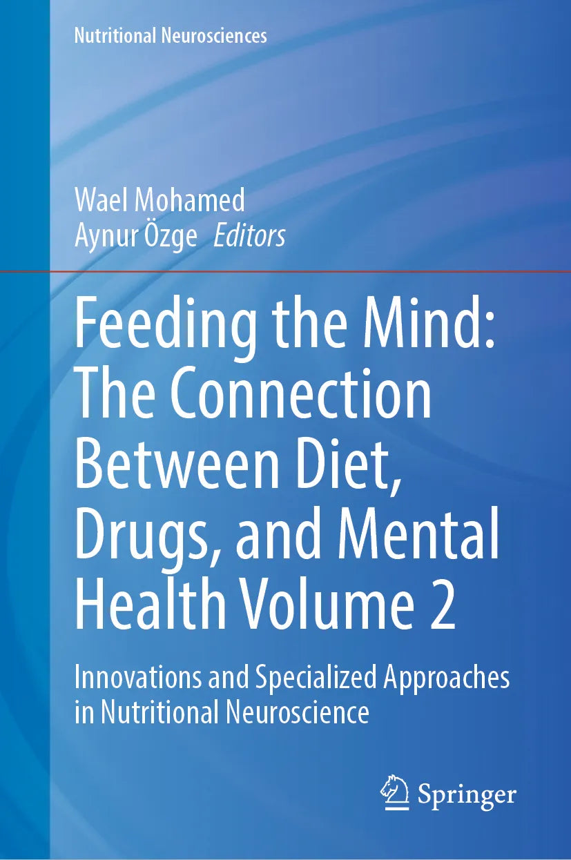 Cover: Feeding the Mind: The Connection Between Diet, Drugs, and Mental Health Volume 2 (E-Book)