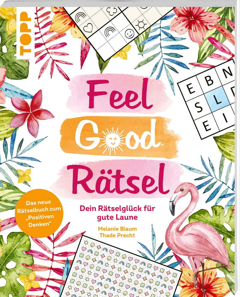 Feel Good Rätsel: Dein Rätselbuch zum »Positiven Denken«