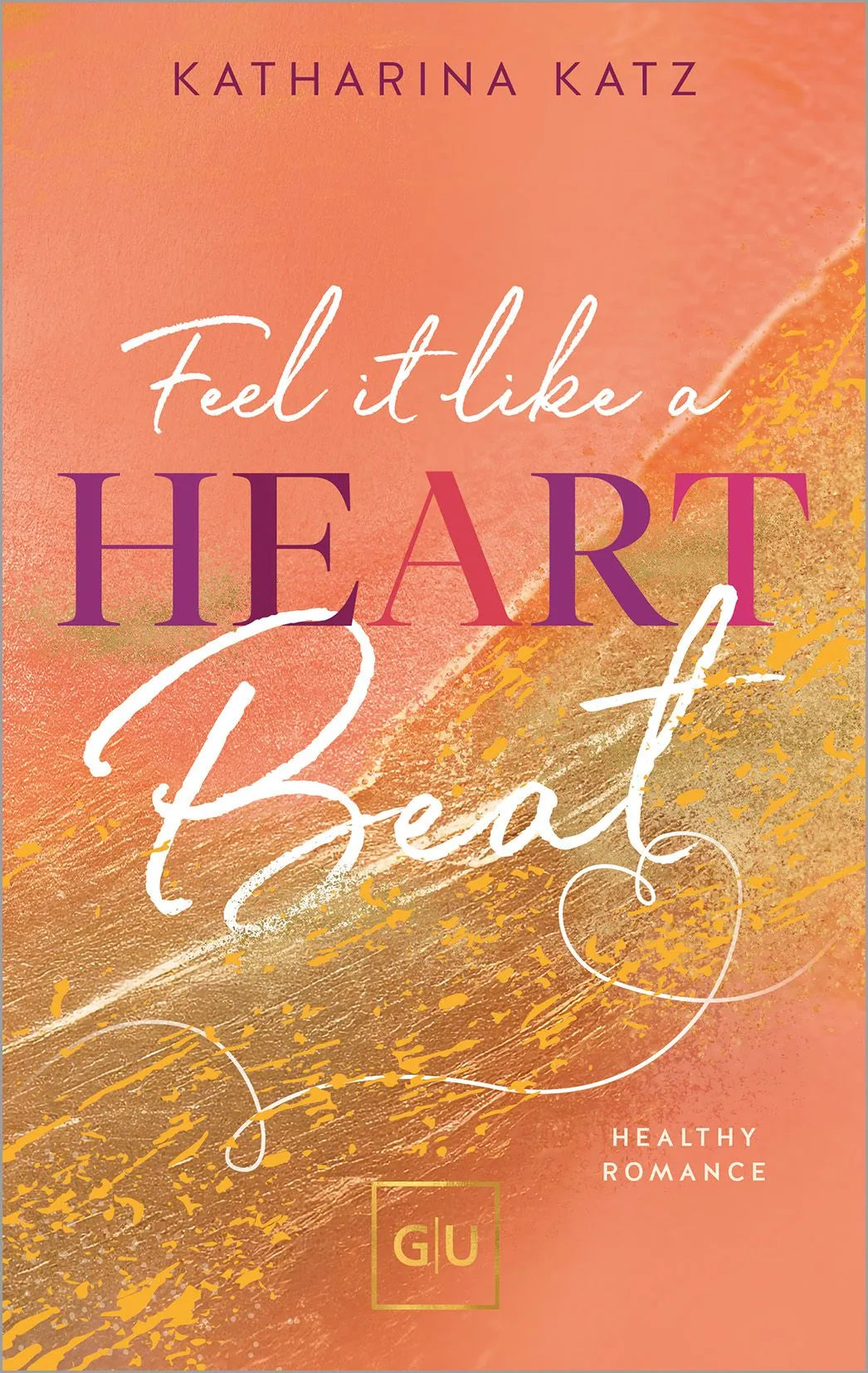 Cover: Feel it like a Heartbeat (Paperback) von Katharina Katz