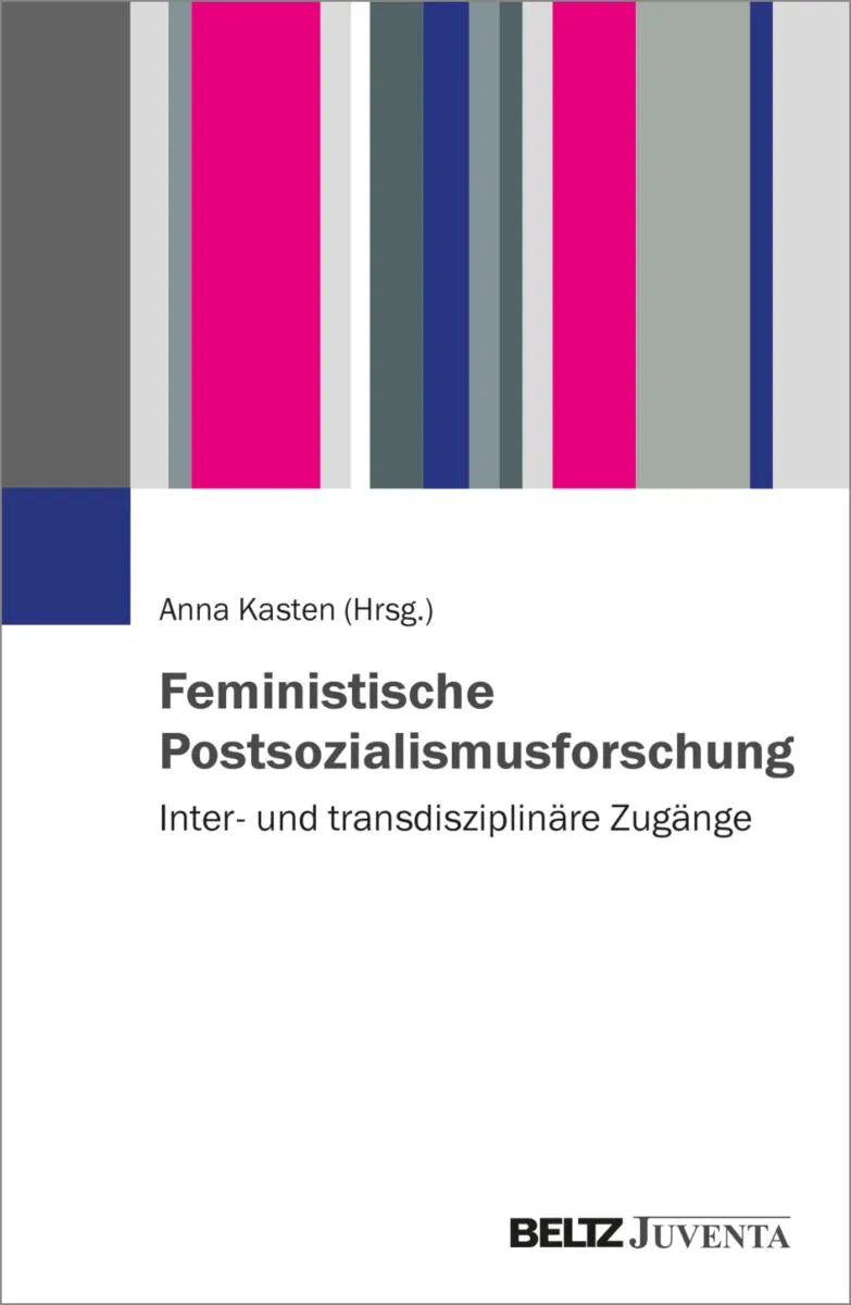 Cover: Feministische Postsozialismusforschung (E-Book) von Anna Kasten