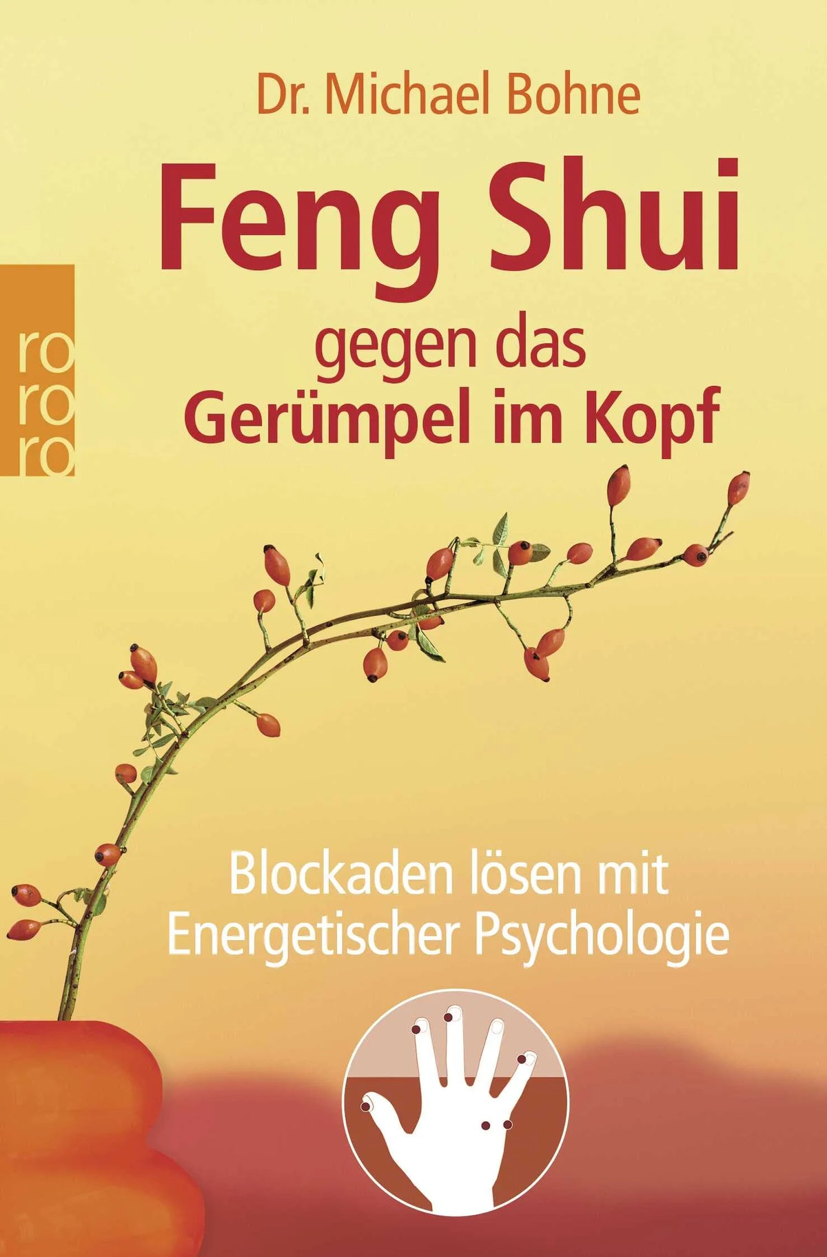 Buchcover von 'Feng Shui gegen das Gerümpel im Kopf' - Taschenbuch von Michael Bohne