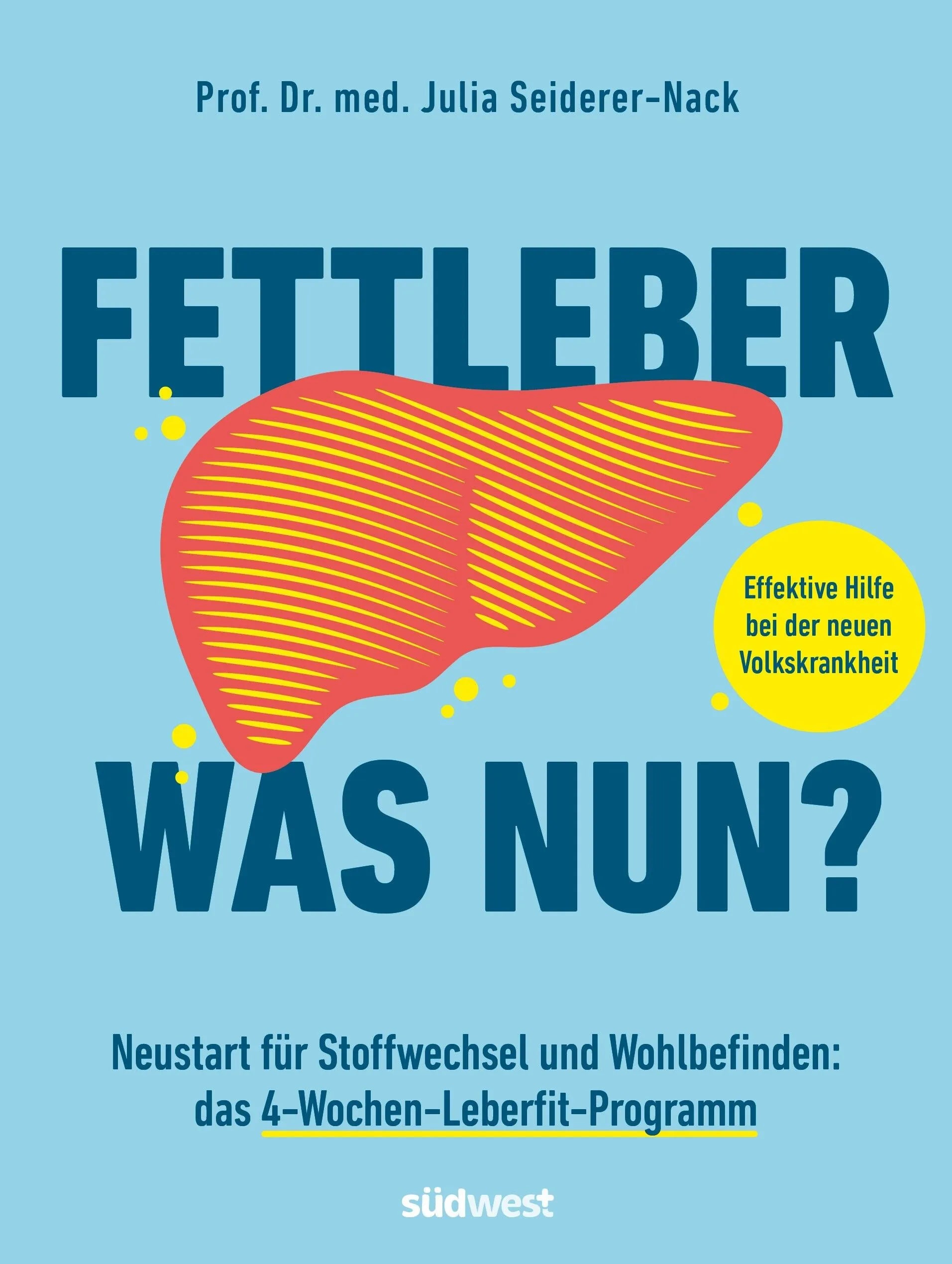 Cover: Fettleber, was nun? (Taschenbuch) von Julia Seiderer-Nack