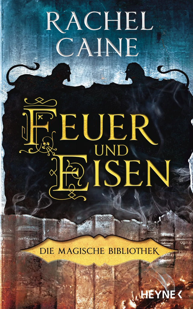 Cover: Feuer und Eisen – Die Magische Bibliothek (E-Book) von Rachel Caine