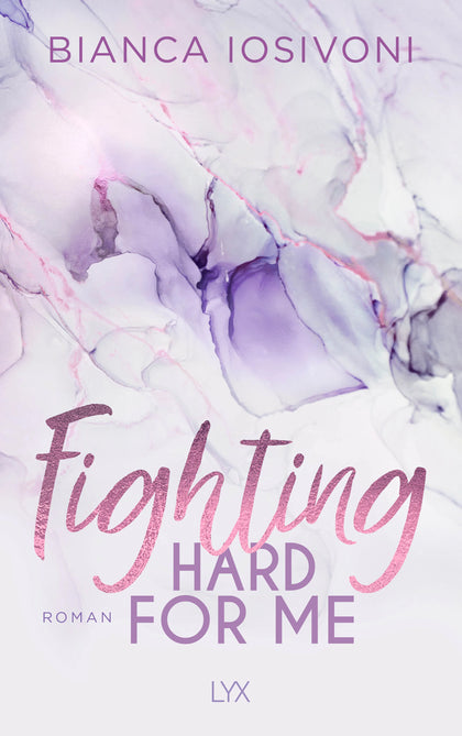 Buchcover von 'Fighting Hard for Me' - Paperback von Bianca Iosivoni