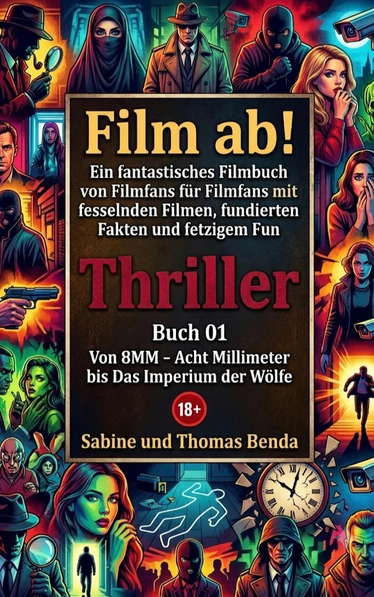Cover: Film ab! - Thriller - Buch 01 - Von 8MM - Acht Millimeter bis Das Imperium der Wölfe (E-Book) von Thomas Benda