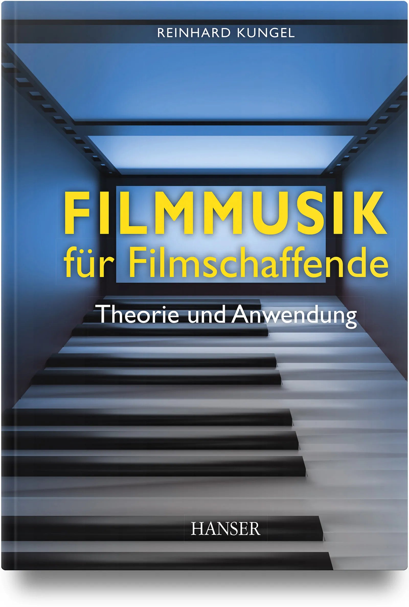 Buchcover von 'Filmmusik für Filmschaffende' - Gebundene Ausgabe von Reinhard Kungel