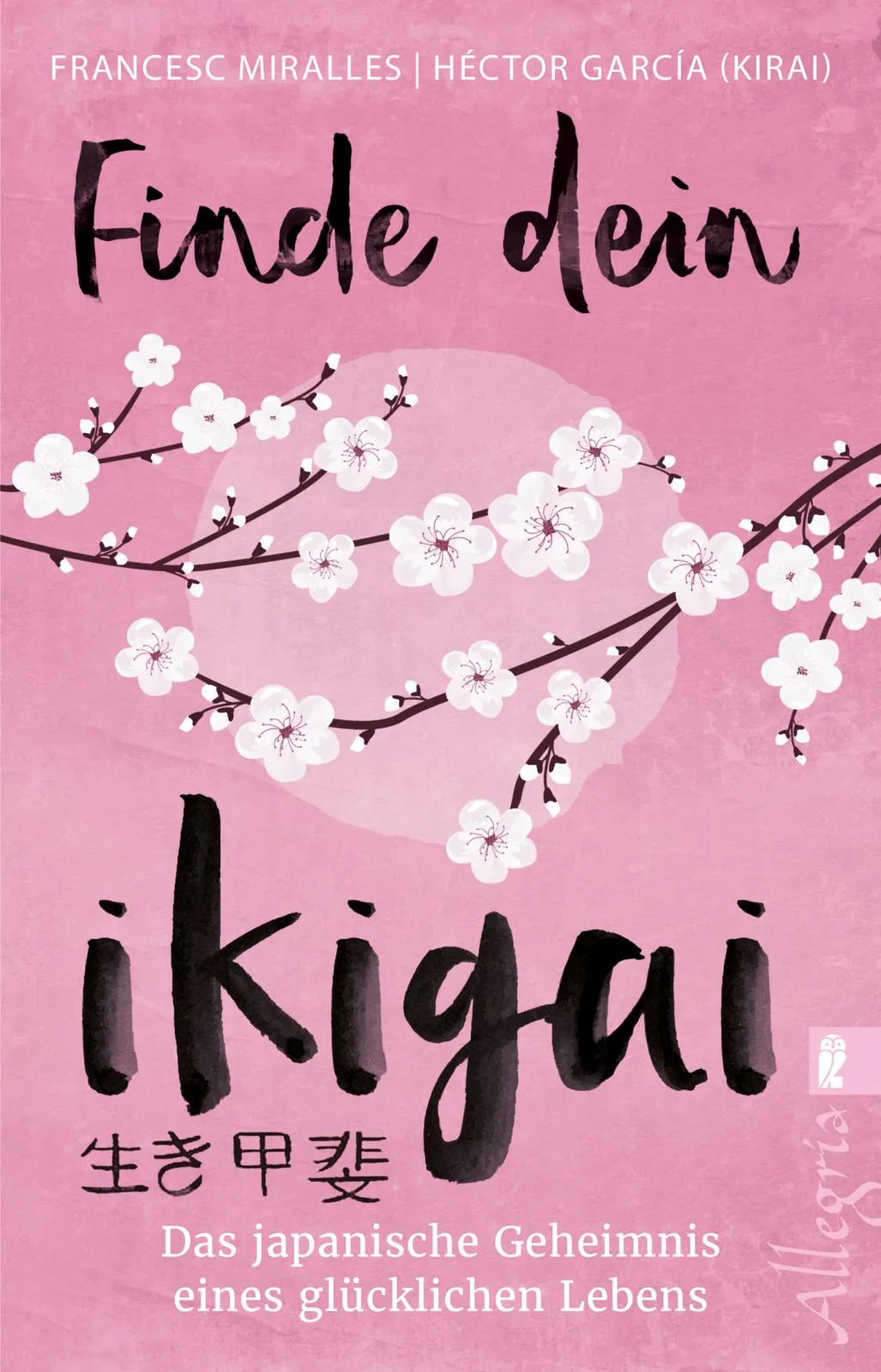 Cover: Finde dein Ikigai (Taschenbuch) von Francesc Miralles