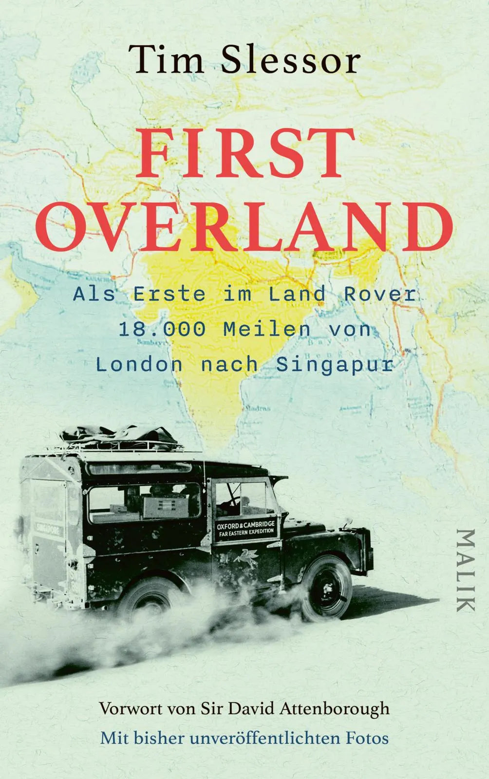 Buchcover von 'First Overland. Als Erste im Land Rover 18.000 Meilen von London nach Singapur' - Gebundene Ausgabe von Tim Slessor