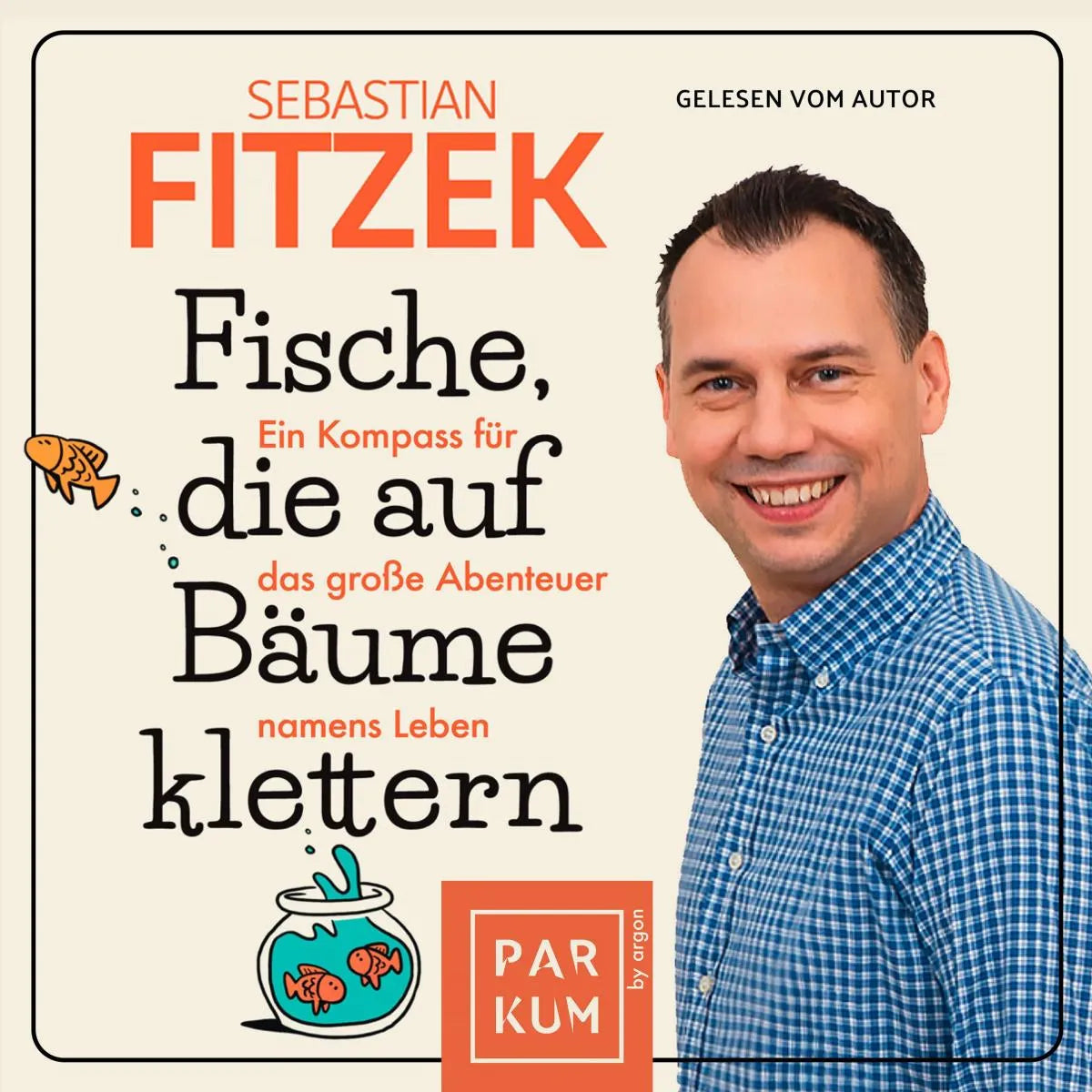 Cover: Fische, die auf Bäume klettern (Hörbuch Download) von Sebastian Fitzek
