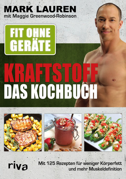 Buchcover von 'Fit ohne Geräte – Kraftstoff – Das Kochbuch' - Taschenbuch von Mark Lauren