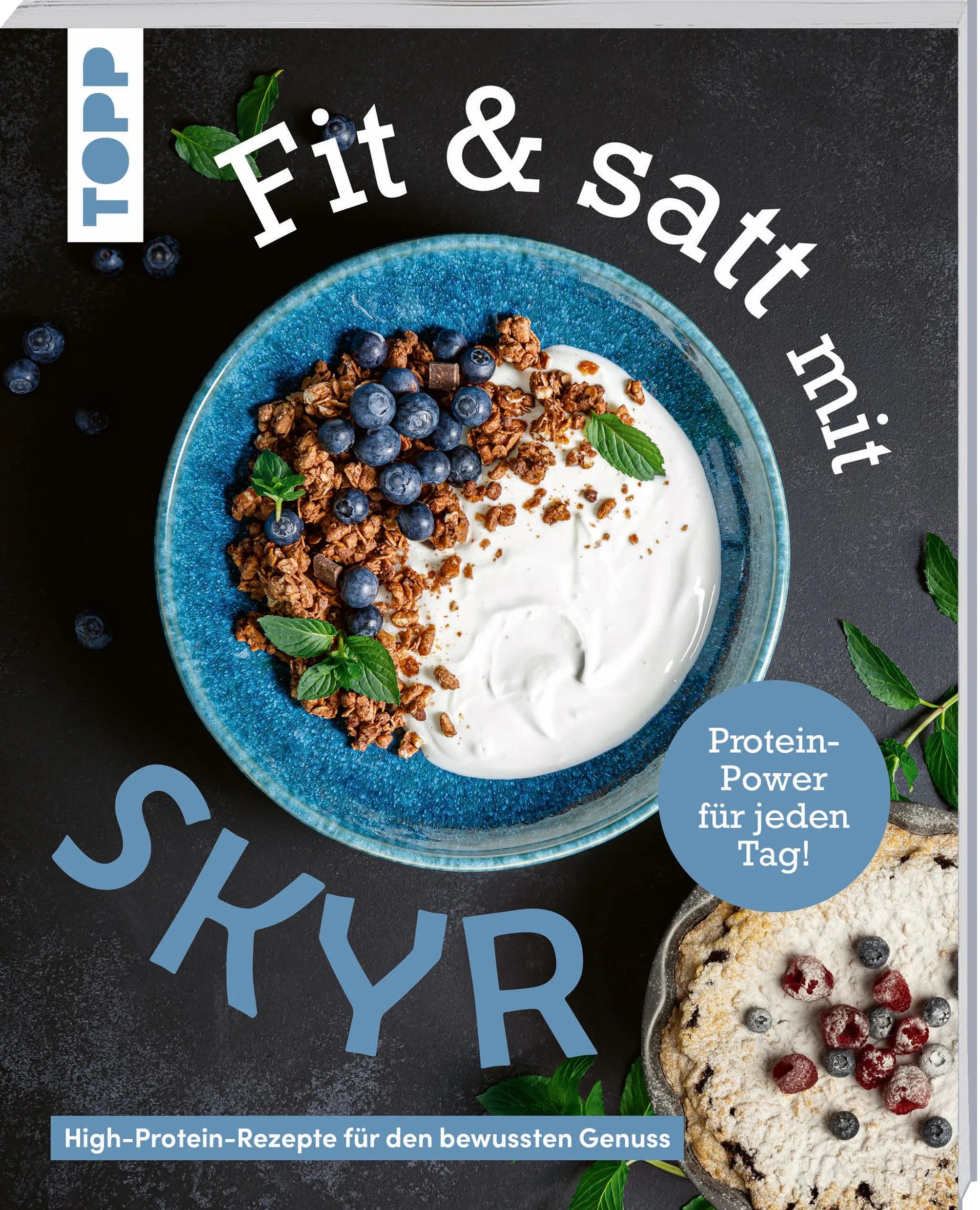 Cover: Fit & satt mit Skyr. High-Protein-Rezepte für den bewussten Genuss. (Taschenbuch) von Christine Schlitt