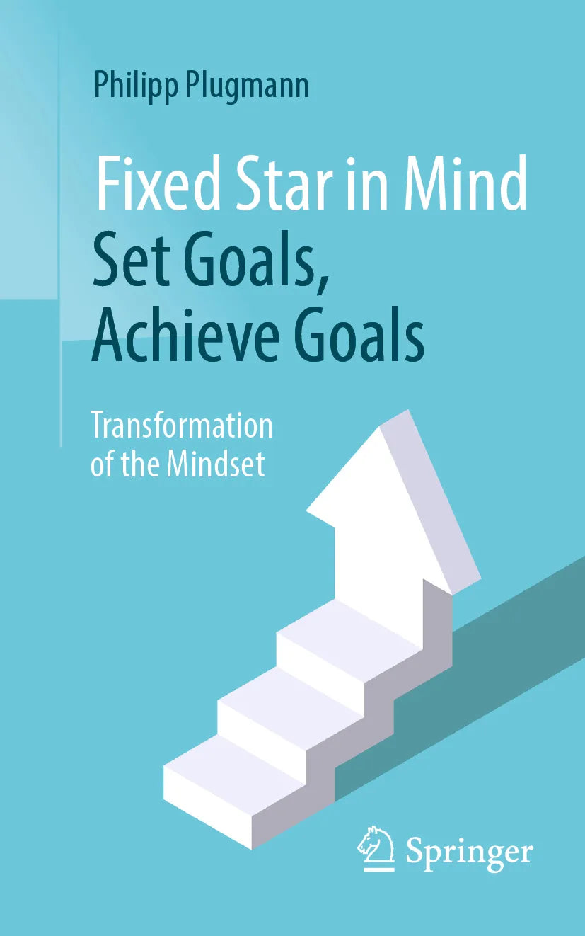 Cover: Fixed Star in Mind: Set Goals, Achieve Goals (E-Book) von Philipp Plugmann