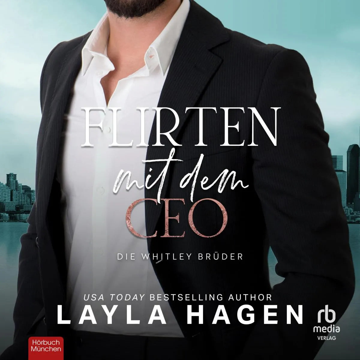 Cover: Flirten mit dem CEO - Die Whitley-Brüder (Hörbuch Download) von Layla Hagen