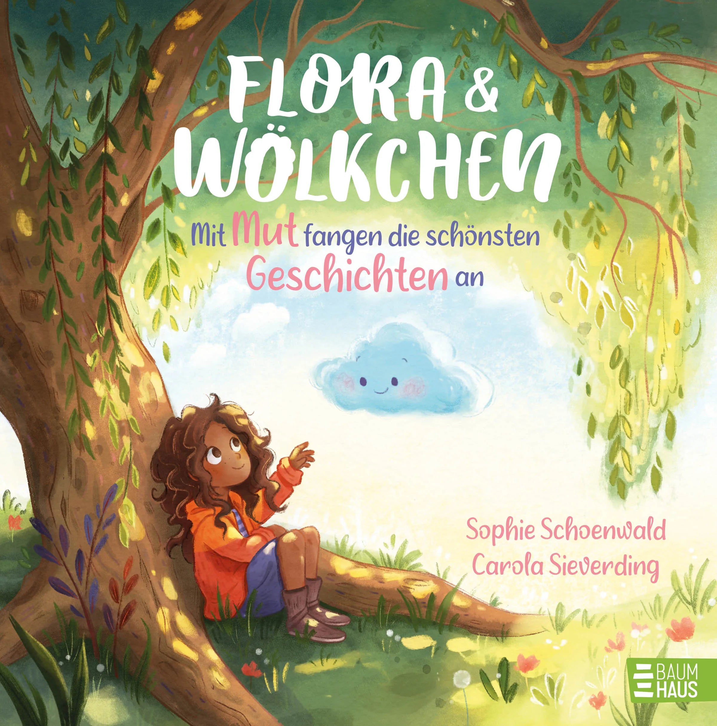 Buchcover von 'Flora und Wölkchen - Mit Mut fangen die schönsten Geschichten an' - Gebundene Ausgabe von Sophie Schoenwald