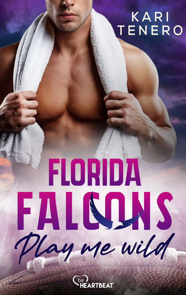Cover: Florida Falcons - Play me wild (E-Book) von Kari Tenero