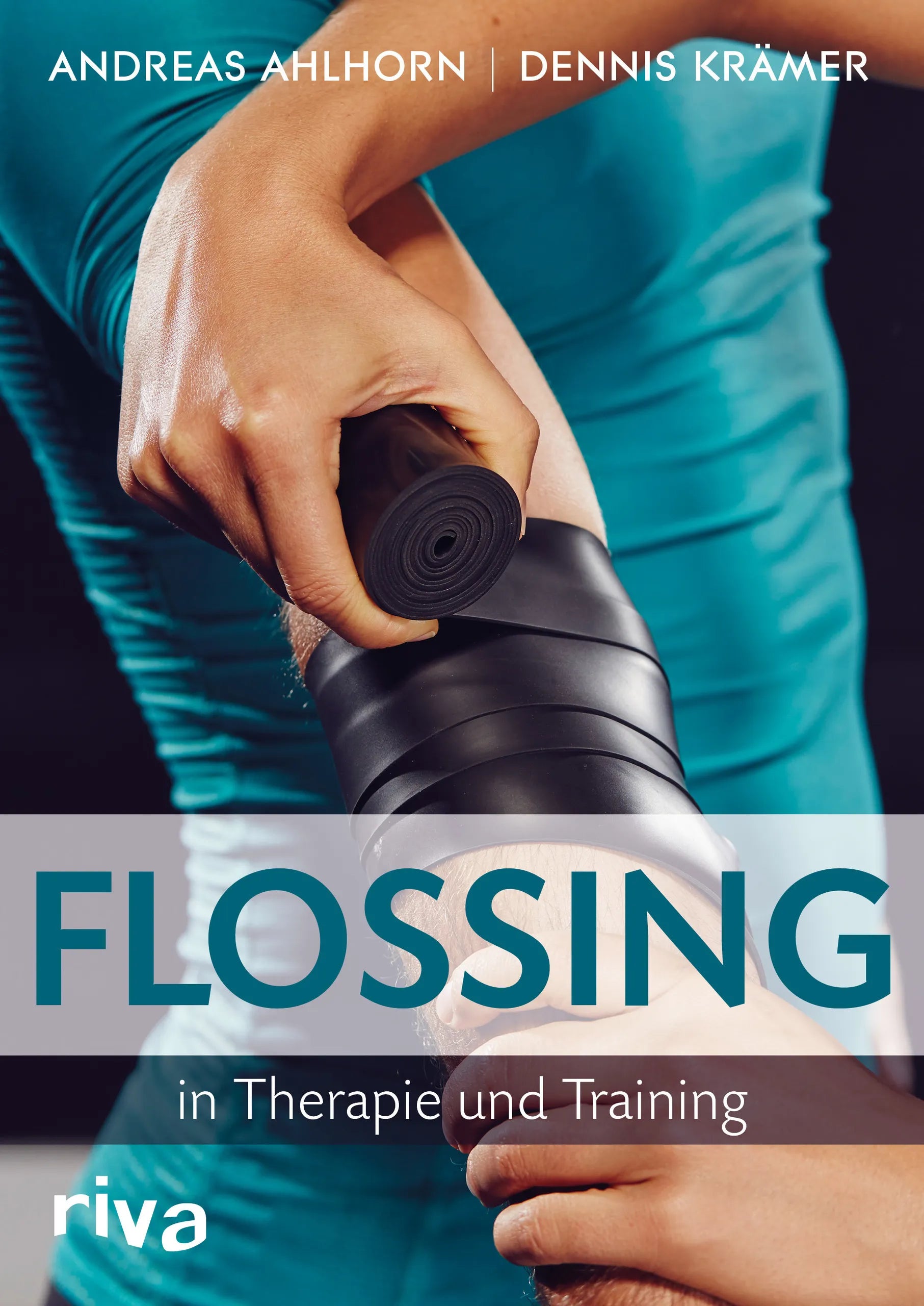 Buchcover von 'Flossing in Therapie und Training' - Taschenbuch von Andreas Ahlhorn