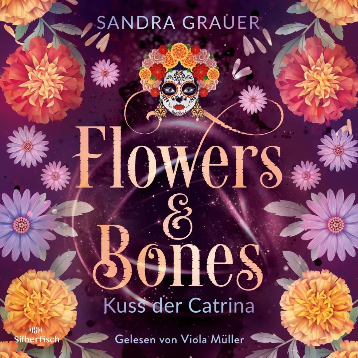Cover: Flowers & Bones 2: Kuss der Catrina (Hörbuch Download) von Sandra Grauer