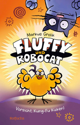 Cover: Fluffy und Robocat – Vorsicht, Kung-Fu Küken! (E-Book) von Markus Grolik