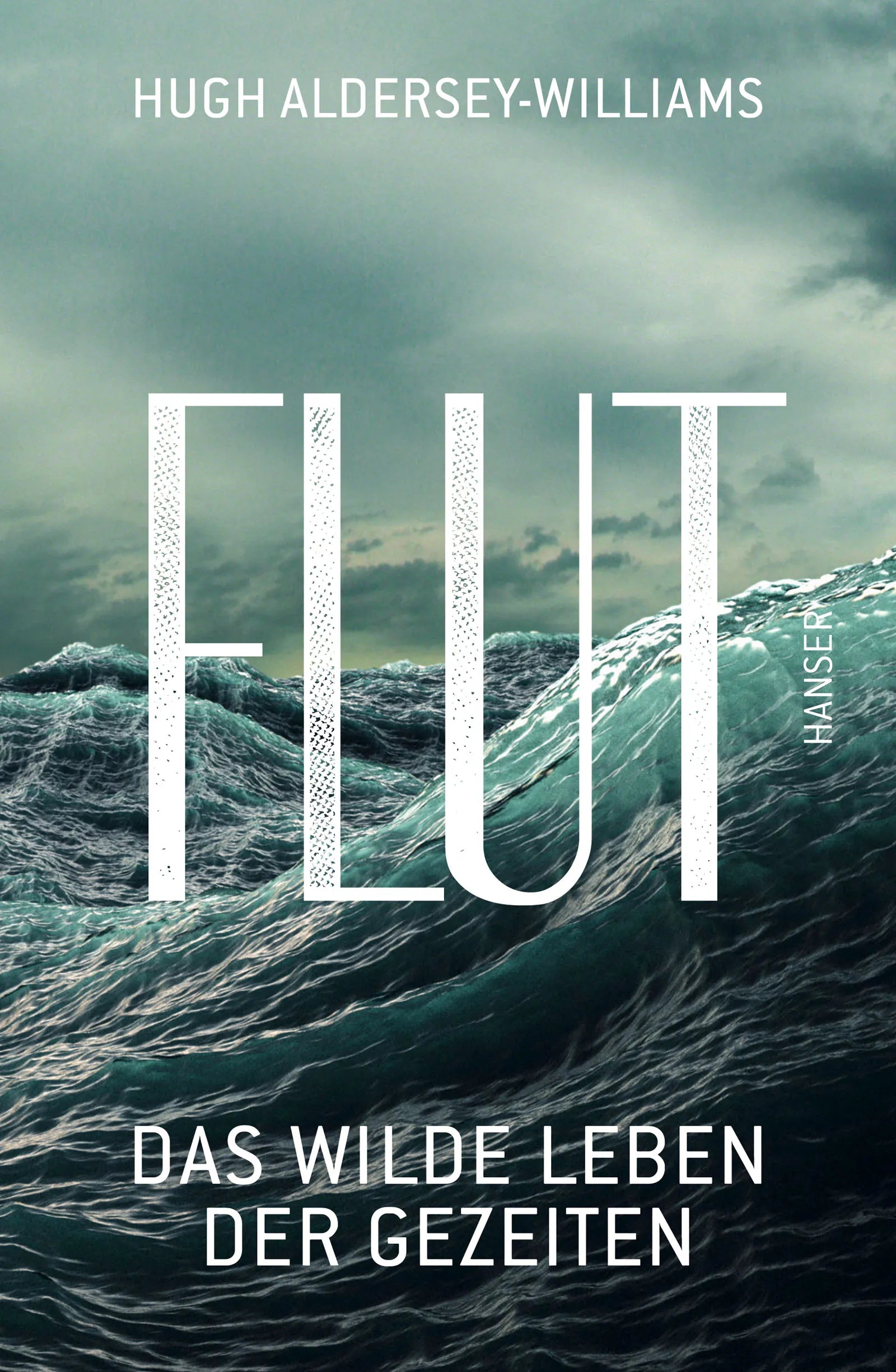 Buchcover von 'Flut' - Gebundene Ausgabe von Hugh Aldersey-Williams