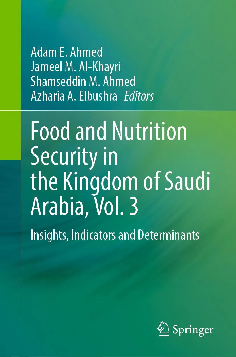 Cover: Food and Nutrition Security in the Kingdom of Saudi Arabia, Vol. 3 (E-Book) von Adam E. Ahmed