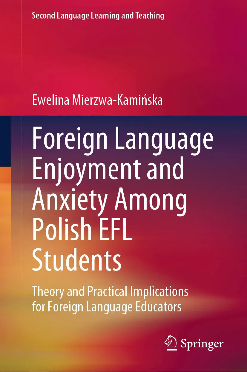 Cover: Foreign Language Enjoyment and Anxiety Among Polish EFL Students (E-Book) von Ewelina Mierzwa-Kamińska