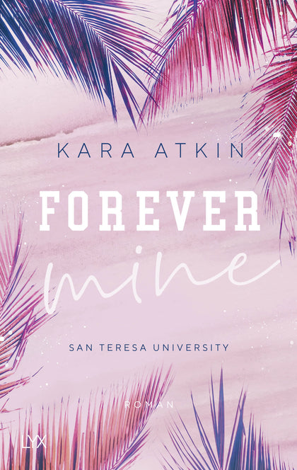 Buchcover von 'Forever Mine - San Teresa University' - Paperback von Kara Atkin