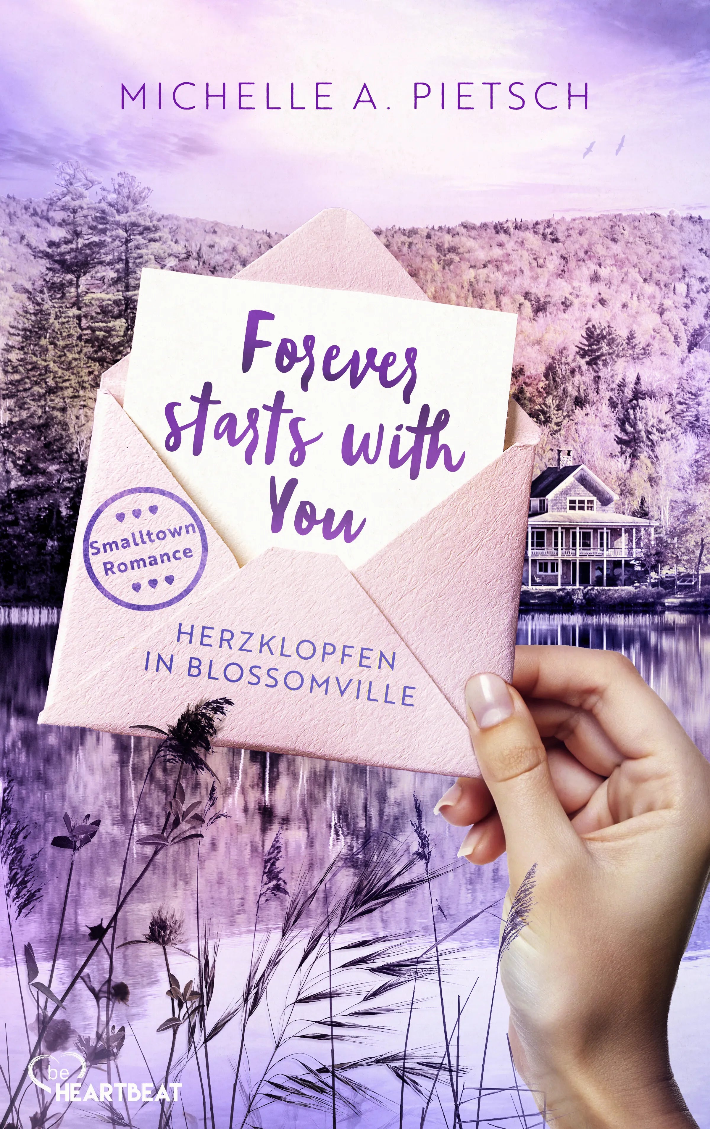 Cover: Forever Starts With You - Herzklopfen in Blossomville (E-Book) von Michelle A. Pietsch
