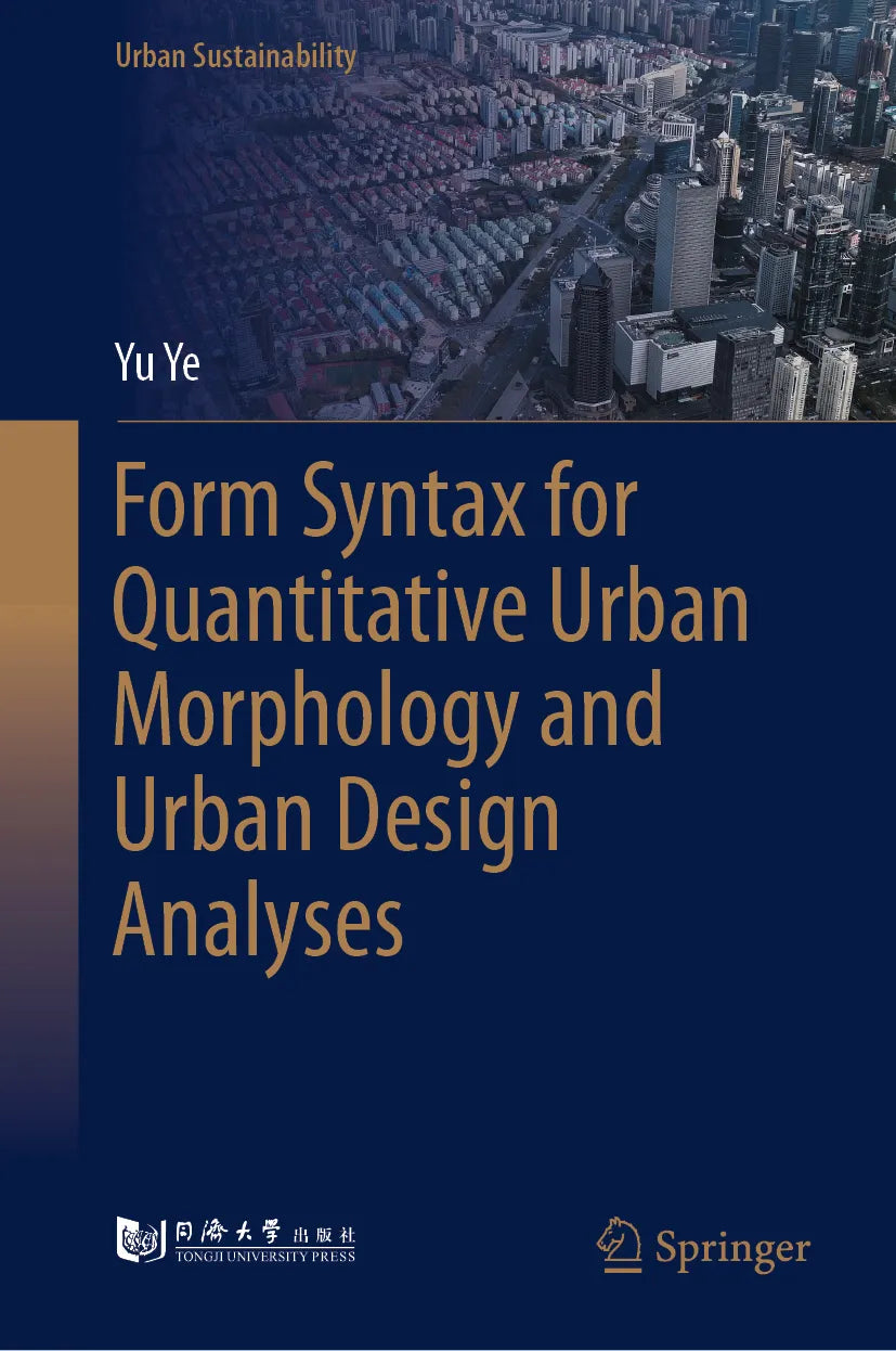 Cover: Form Syntax for Quantitative Urban Morphology and Urban Design Analyses (E-Book) von Yu Ye