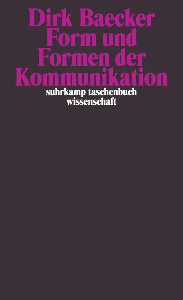 Buchcover von 'Form und Formen der Kommunikation' - Taschenbuch von Dirk Baecker