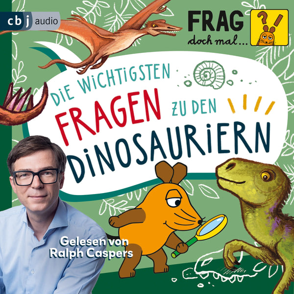 Frag doch mal … die Maus: Die wichtigsten Fragen zu den Dinosauriern