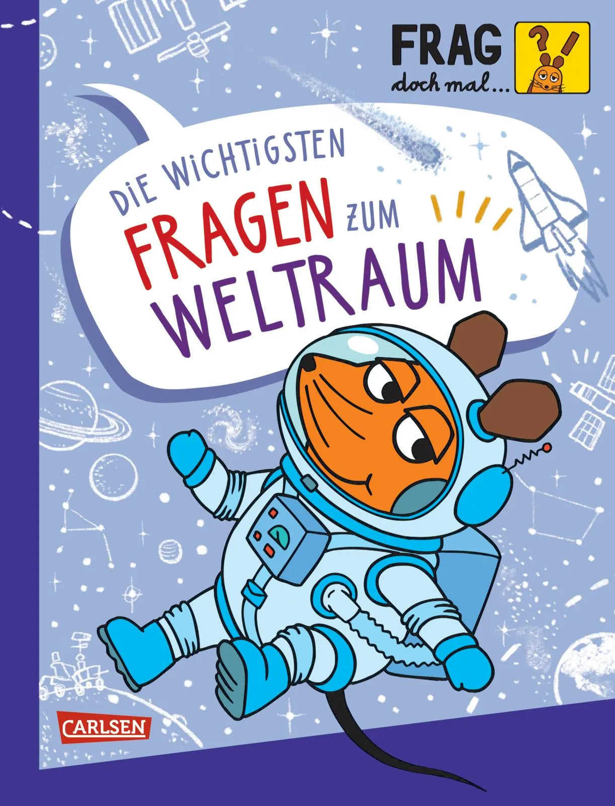 Buchcover von 'Frag doch mal ... die Maus: Die wichtigsten Fragen zum Weltraum' - Gebundene Ausgabe von Linda Hartwig