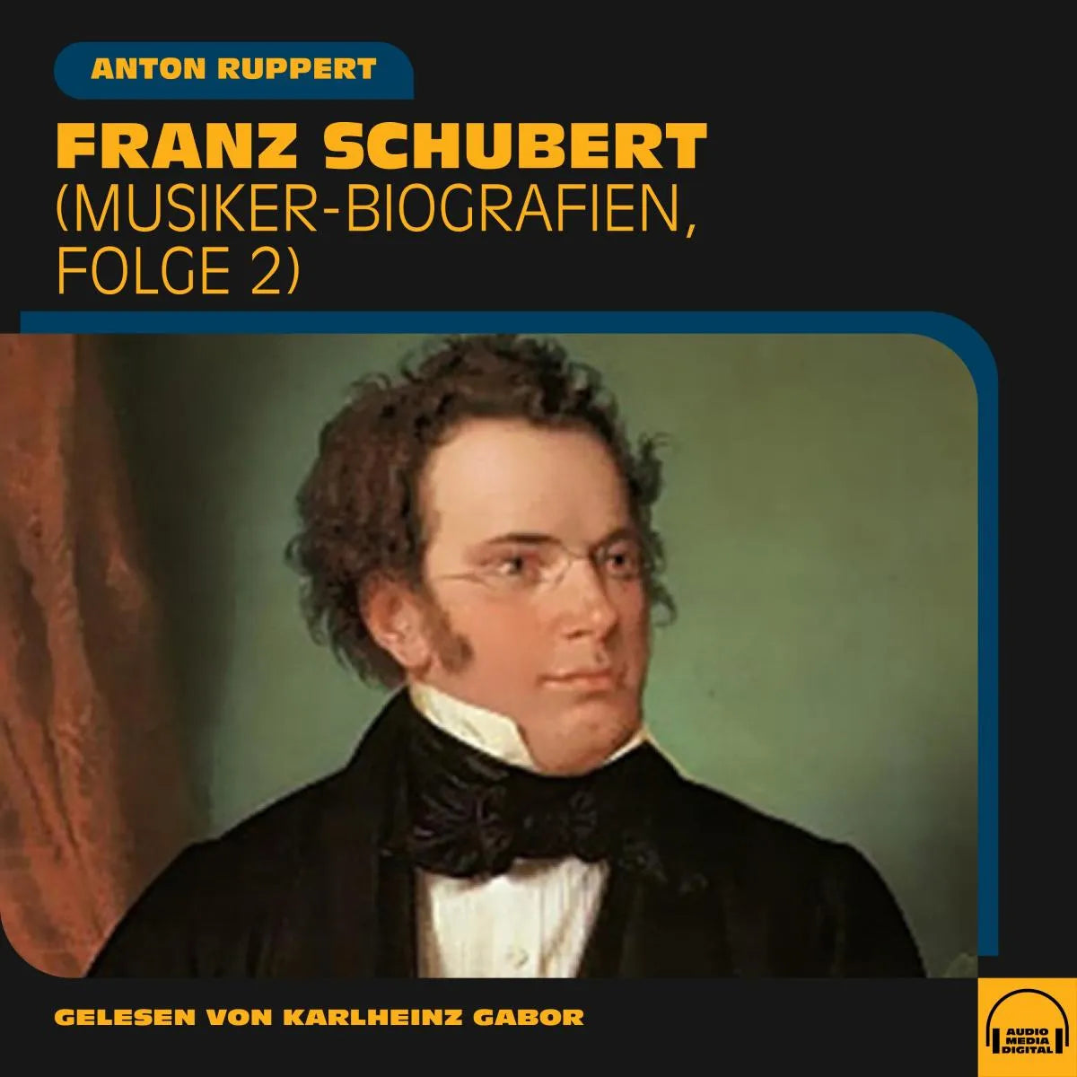 Cover: Franz Schubert (Hörbuch Download) von Anton Ruppert