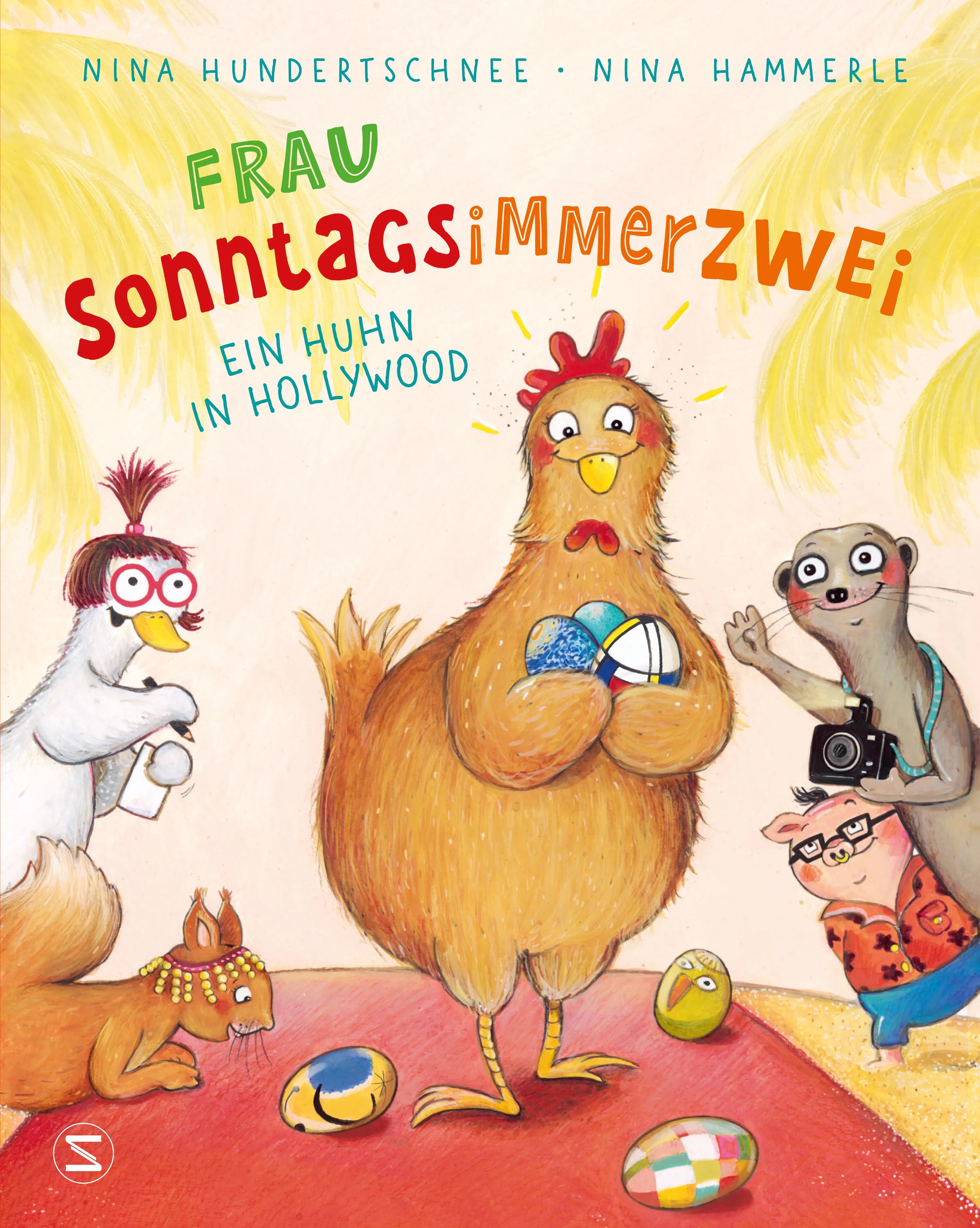 Buchcover von 'Frau Sonntagsimmerzwei - Ein Huhn in Hollywood' - Gebundene Ausgabe von Nina Hundertschnee