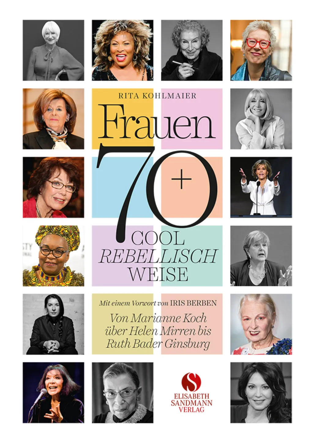 Cover: Frauen 70+ Cool. Rebellisch. Weise. (Hardcover) von Rita Kohlmaier