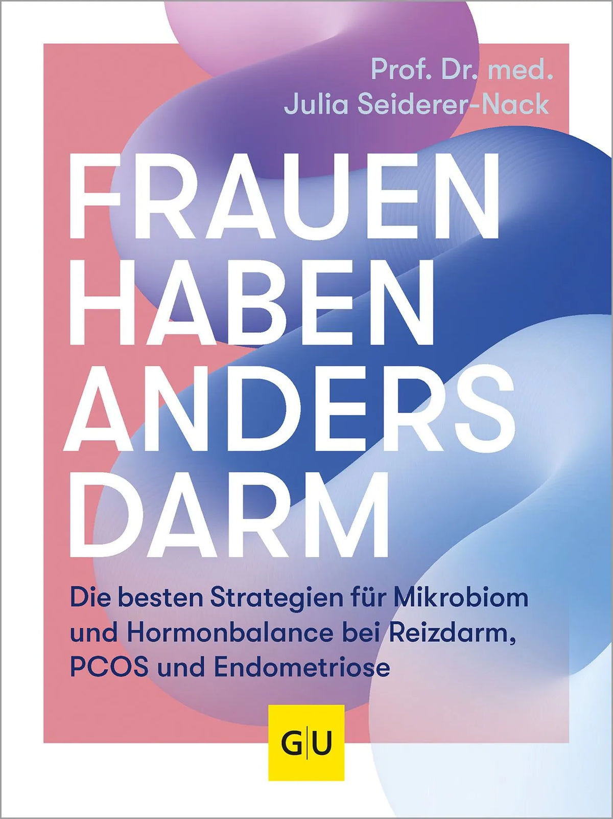 Cover: Frauen haben anders Darm (Paperback) von Julia Seiderer-Nack