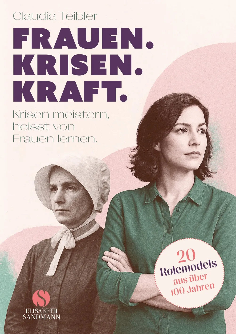 Buchcover von 'Frauen. Krisen. Kraft' - Gebundene Ausgabe von Claudia Teibler