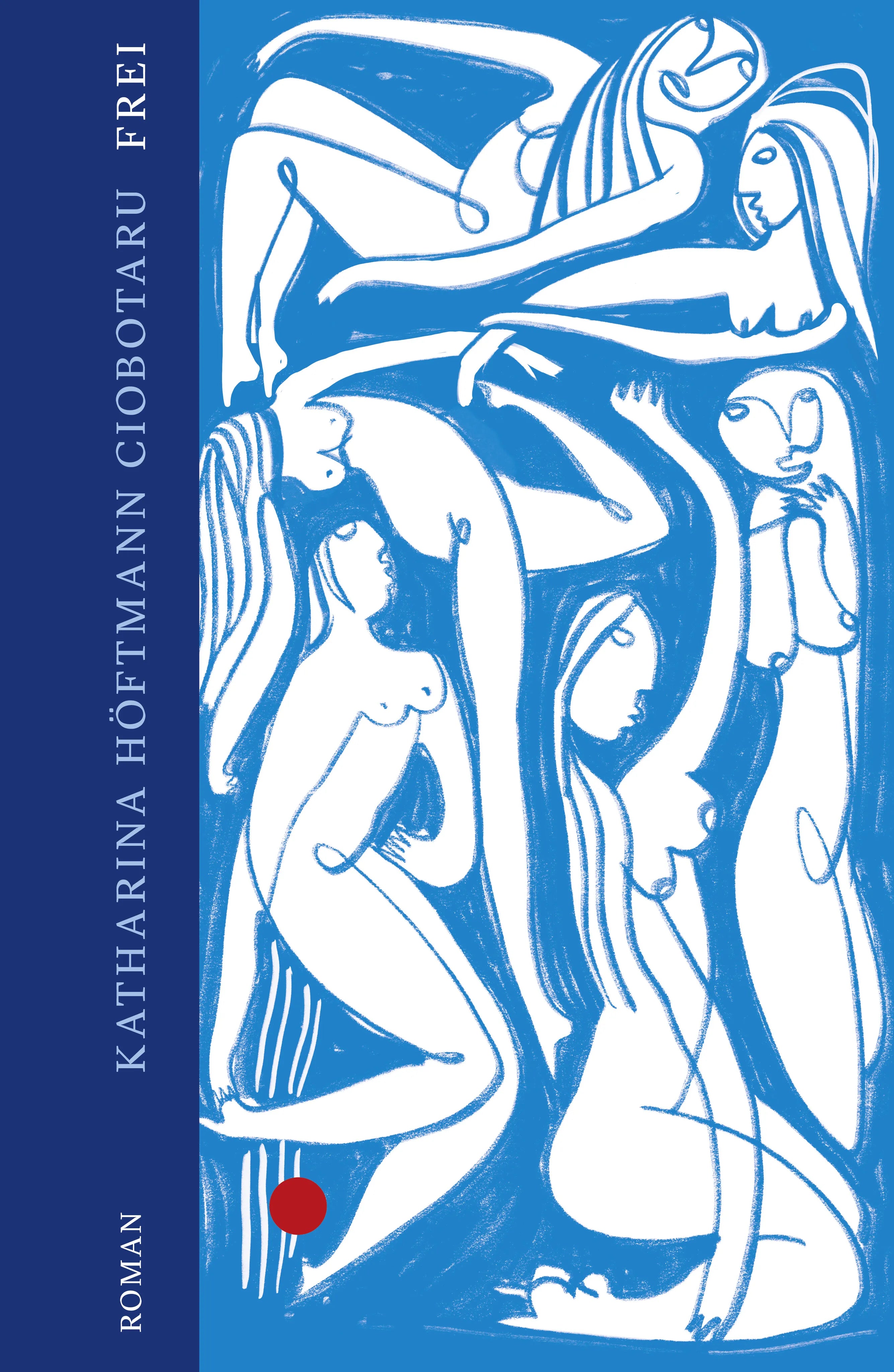 Buchcover von 'Frei' - Gebundene Ausgabe von Katharina Höftmann Ciobotaru