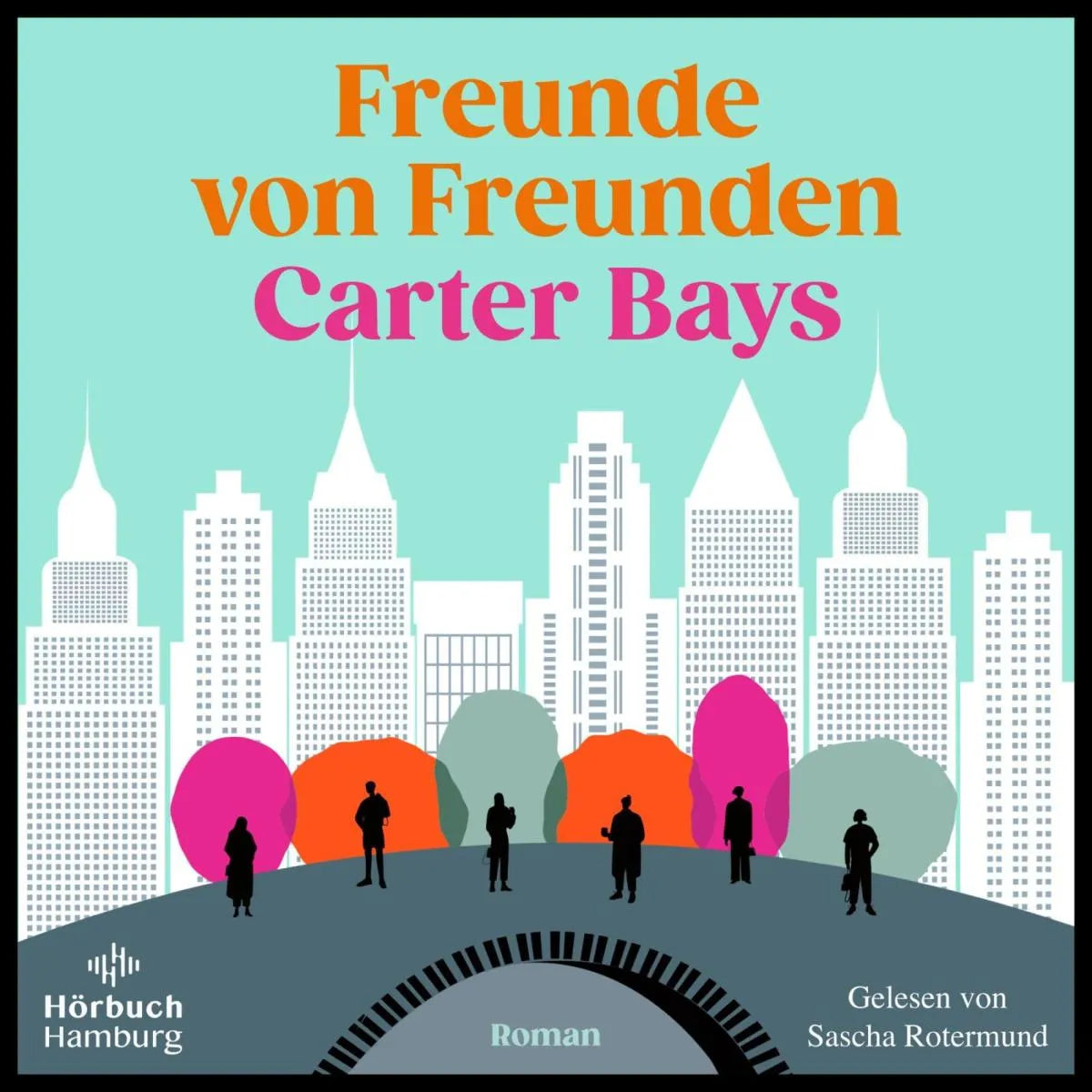Cover: Freunde von Freunden (Hörbuch Download) von Carter Bays