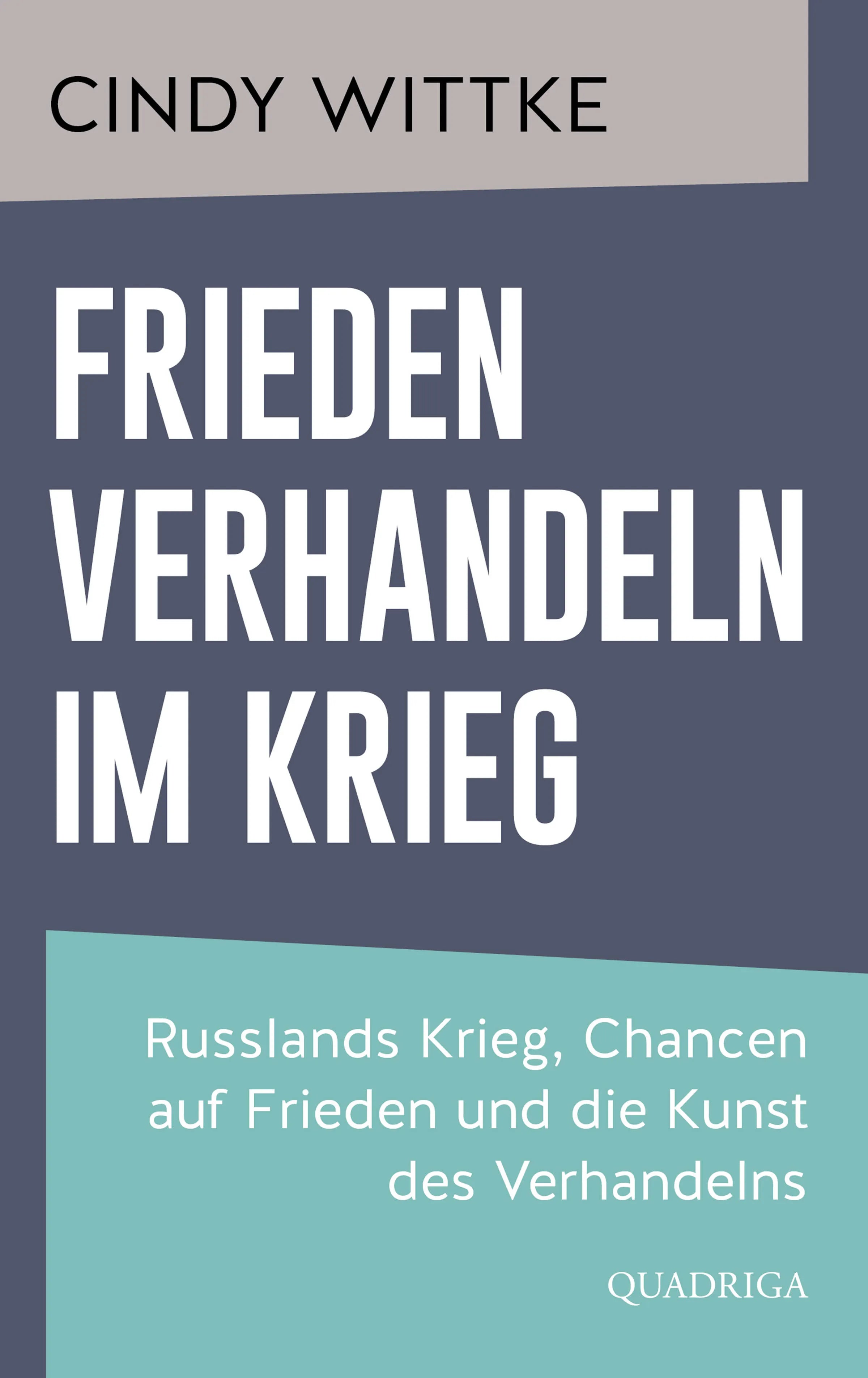 Buchcover von 'Frieden verhandeln im Krieg' - Gebundene Ausgabe von Cindy Wittke